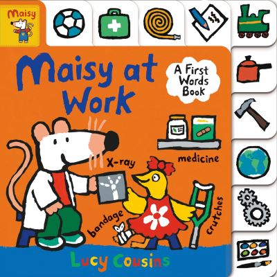 Book cover image of Maisy At Work A First Words Book By Lucy Cousins