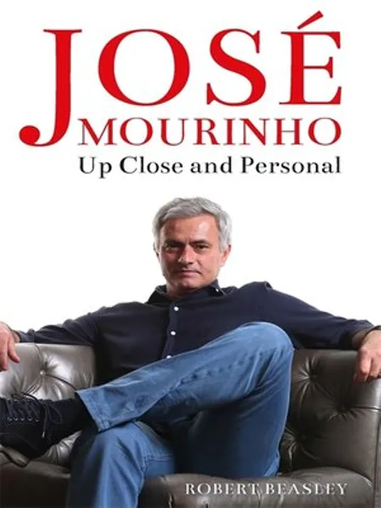 Book cover image of Jose Mourinho Up Close and Personal by Robert Beasley