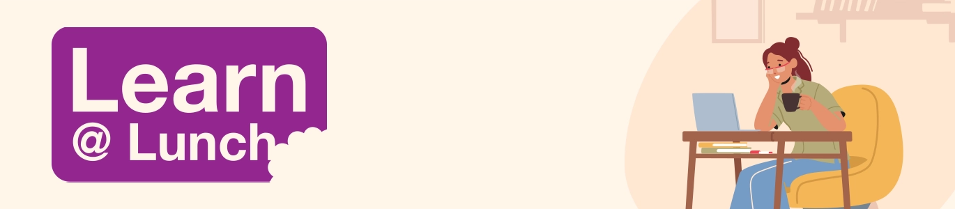 Learn At Lunch events