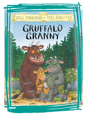 Gruffalo Granny By Julia Donaldson Illustrated By Axel Scheffler