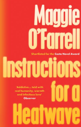 Book cover of Instructions For A Heatwave By Maggie O'Farrell