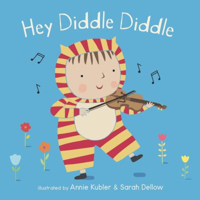 Book image cover of Hey Diddle Diddle By Annie Kubler And Sarah Dellow