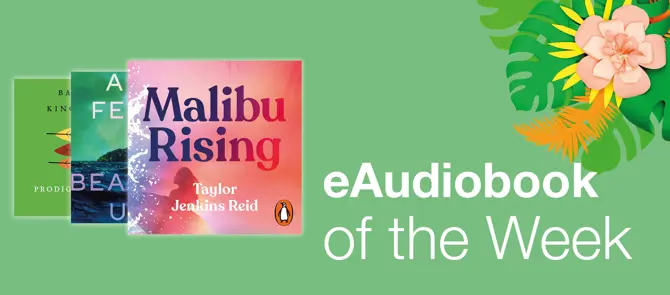 eAudiobook of the week is Malibu Rising by Taylor Jenkins Reid