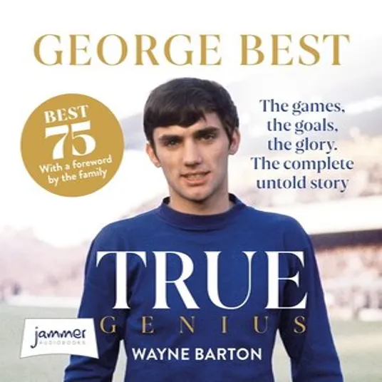George Best: True Genius by Wayne Barton (digital format)