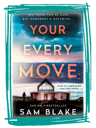 Book cover image of Your Every Move by Sam Blake
