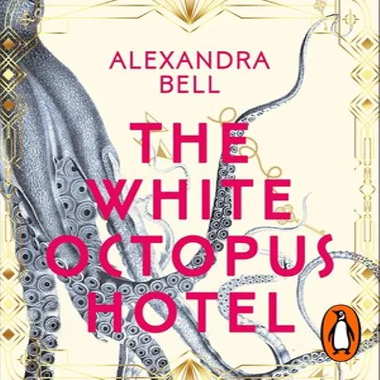 The White Octopus Hotel By Alexandra Bell