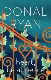 Book cover of Heart, Be At Peace by Donal Ryan