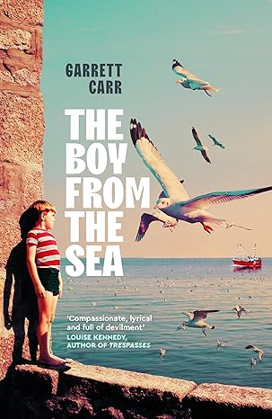 Book cover of The Boy From The Sea by Garrett Carr