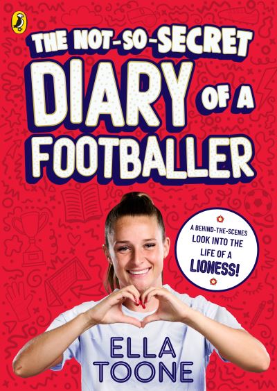 The Not-So-Secret Diary of a Footballer by Ella Toone