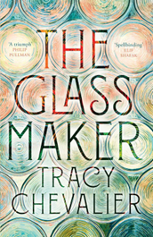 Book cover of The Glass Maker By Tracy Chevalier