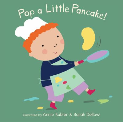 Book cover image of Pop A Little Pancake By Annie Kubler And Sarah Dellow