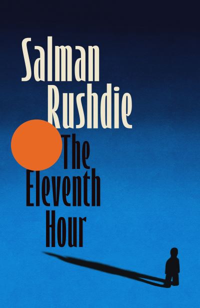 The Eleventh Hour By Salman Rushdie